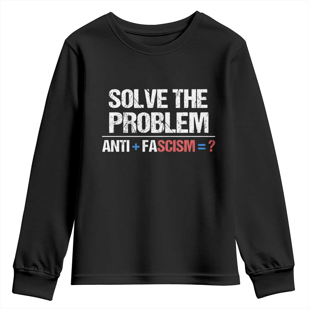 Funny Anti Fascism Protest Youth Sweatshirt Solve The Problem - Wonder Print Shop