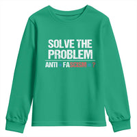 Funny Anti Fascism Protest Youth Sweatshirt Solve The Problem - Wonder Print Shop