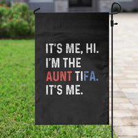 Funny Aunt Tifa Garden Flag Its Me Hi I Am The Aunt Tifa Fight Fascism Protest - Wonder Print Shop
