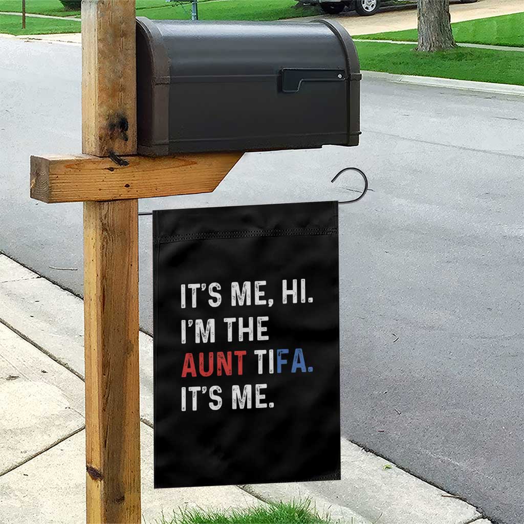 Funny Aunt Tifa Garden Flag Its Me Hi I Am The Aunt Tifa Fight Fascism Protest - Wonder Print Shop