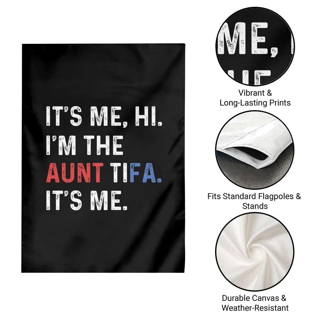 Funny Aunt Tifa Garden Flag Its Me Hi I Am The Aunt Tifa Fight Fascism Protest - Wonder Print Shop