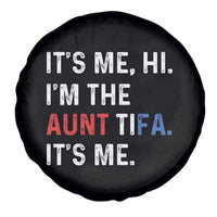 Funny Aunt Tifa Spare Tire Cover Its Me Hi I Am The Aunt Tifa Fight Fascism Protest - Wonder Print Shop