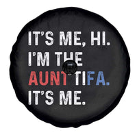 Funny Aunt Tifa Spare Tire Cover Its Me Hi I Am The Aunt Tifa Fight Fascism Protest - Wonder Print Shop