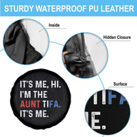 Funny Aunt Tifa Spare Tire Cover Its Me Hi I Am The Aunt Tifa Fight Fascism Protest - Wonder Print Shop