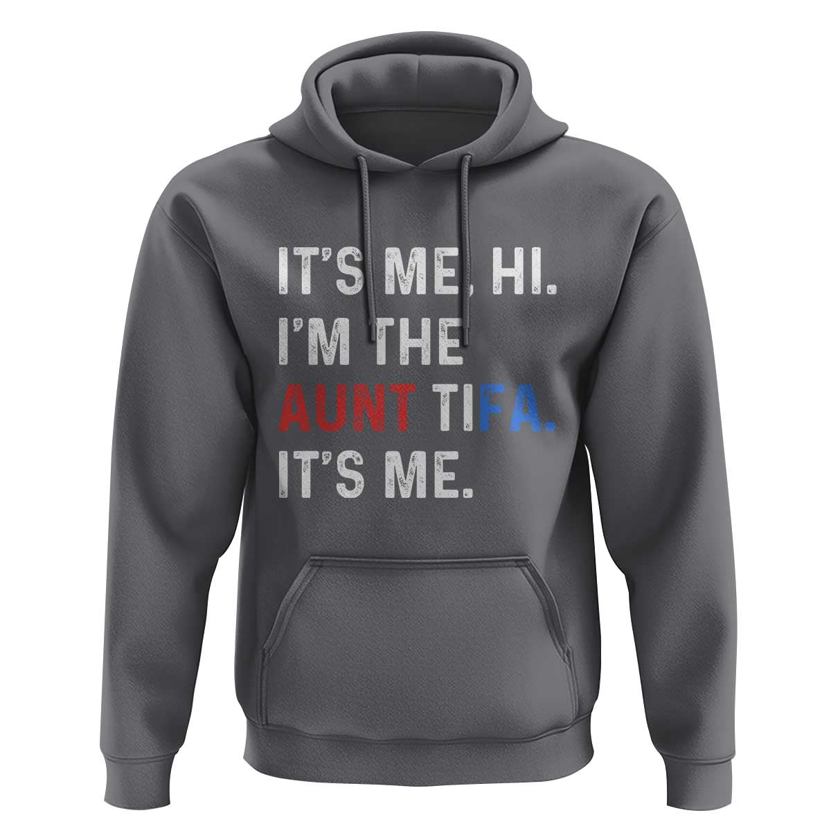 Funny Aunt Tifa Hoodie Its Me Hi I Am The Aunt Tifa Fight Fascism Protest - Wonder Print Shop