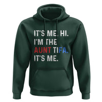 Funny Aunt Tifa Hoodie Its Me Hi I Am The Aunt Tifa Fight Fascism Protest - Wonder Print Shop