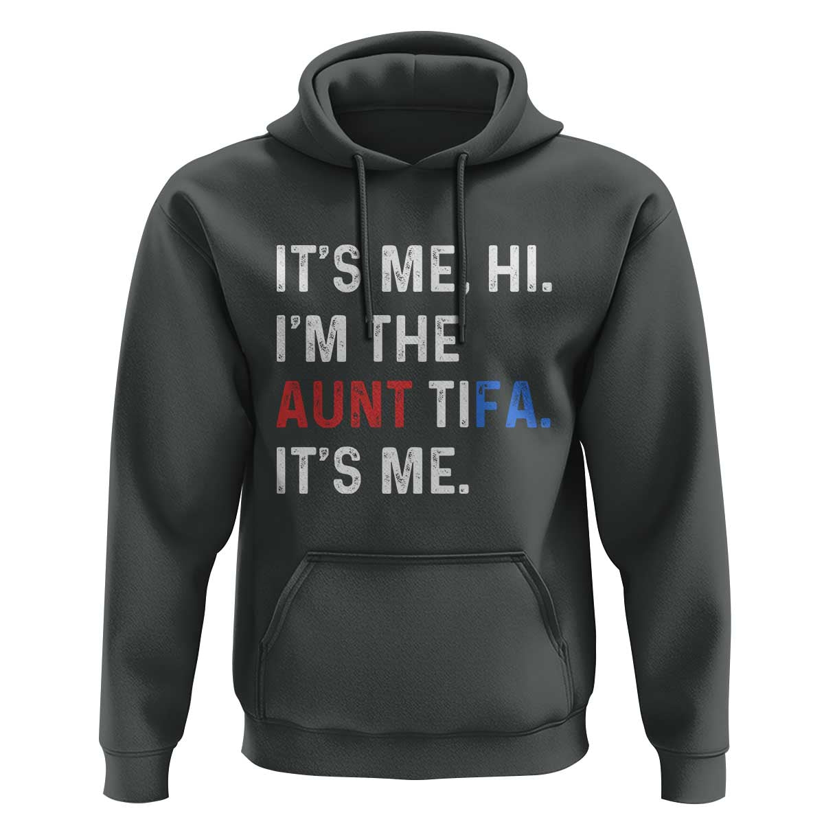 Funny Aunt Tifa Hoodie Its Me Hi I Am The Aunt Tifa Fight Fascism Protest - Wonder Print Shop