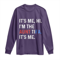 Funny Aunt Tifa Long Sleeve Shirt Its Me Hi I Am The Aunt Tifa Fight Fascism Protest - Wonder Print Shop