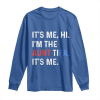 Funny Aunt Tifa Long Sleeve Shirt Its Me Hi I Am The Aunt Tifa Fight Fascism Protest - Wonder Print Shop
