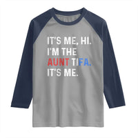 Funny Aunt Tifa Raglan Shirt Its Me Hi I Am The Aunt Tifa Fight Fascism Protest - Wonder Print Shop