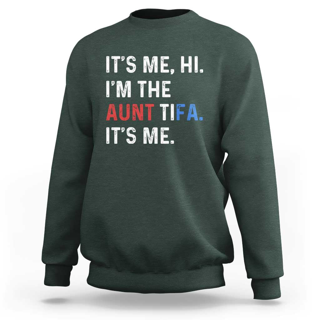 Funny Aunt Tifa Sweatshirt Its Me Hi I Am The Aunt Tifa Fight Fascism Protest - Wonder Print Shop