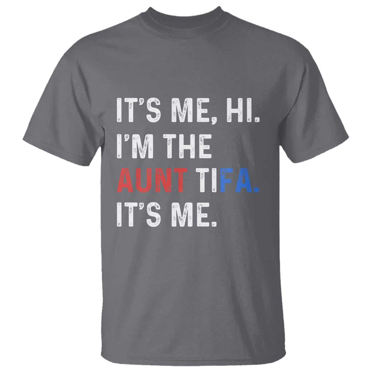 Funny Aunt Tifa T Shirt Its Me Hi I Am The Aunt Tifa Fight Fascism Protest - Wonder Print Shop