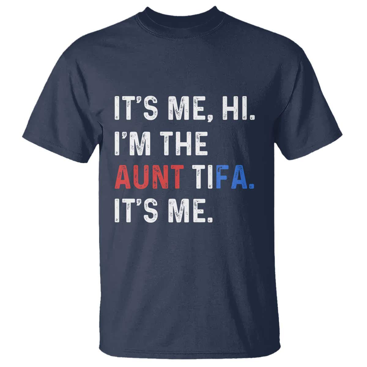 Funny Aunt Tifa T Shirt Its Me Hi I Am The Aunt Tifa Fight Fascism Protest - Wonder Print Shop