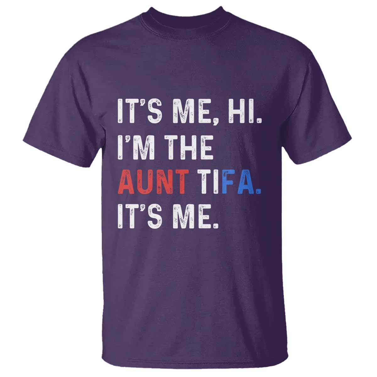 Funny Aunt Tifa T Shirt Its Me Hi I Am The Aunt Tifa Fight Fascism Protest - Wonder Print Shop