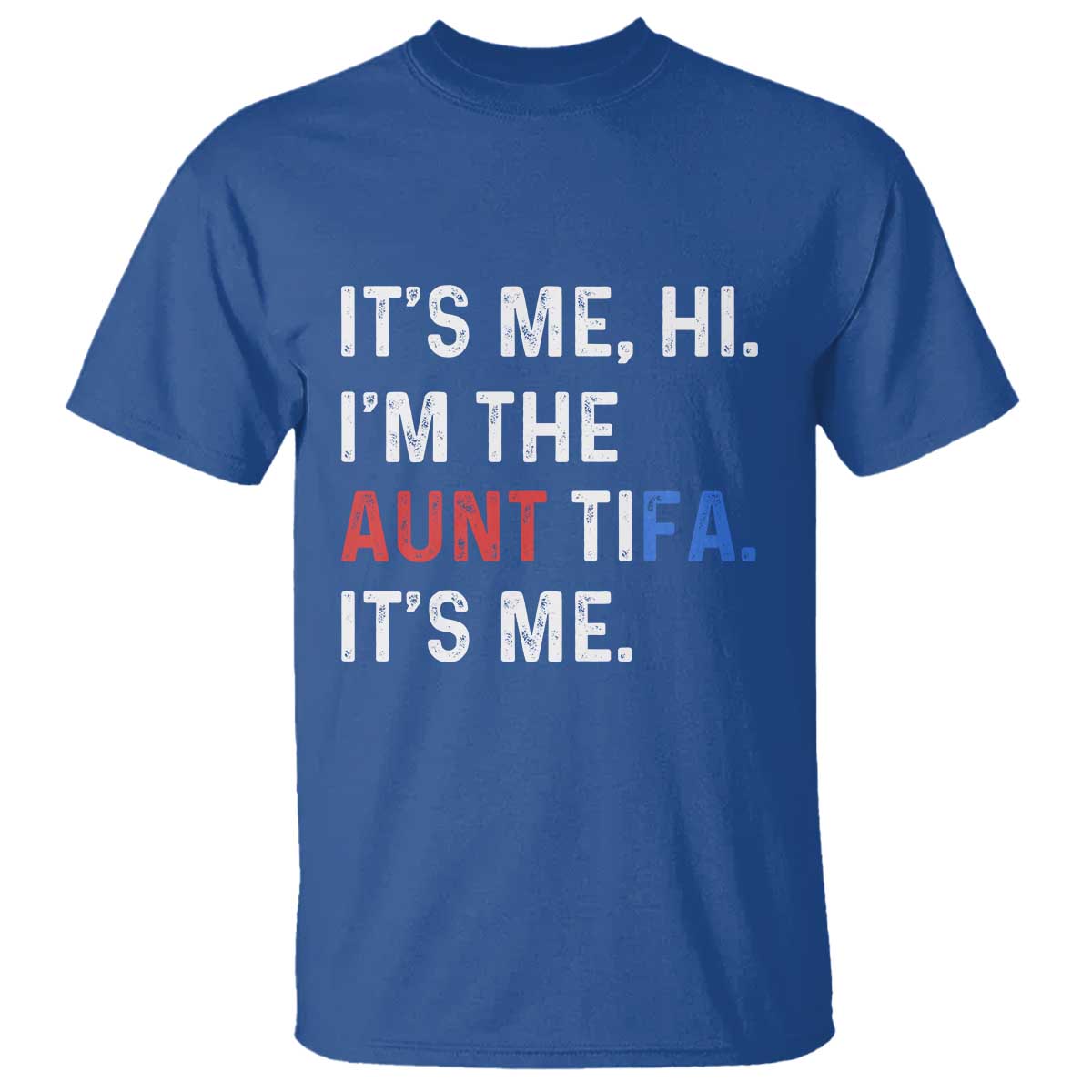 Funny Aunt Tifa T Shirt Its Me Hi I Am The Aunt Tifa Fight Fascism Protest - Wonder Print Shop