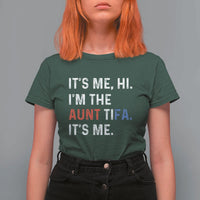 Funny Aunt Tifa T Shirt For Women Its Me Hi I Am The Aunt Tifa Fight Fascism Protest - Wonder Print Shop