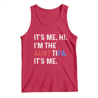 Funny Aunt Tifa Tank Top Its Me Hi I Am The Aunt Tifa Fight Fascism Protest - Wonder Print Shop