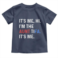 Funny Aunt Tifa Toddler T Shirt Its Me Hi I Am The Aunt Tifa Fight Fascism Protest - Wonder Print Shop