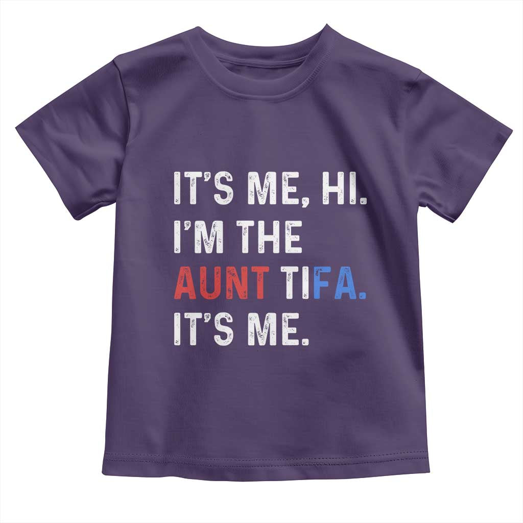 Funny Aunt Tifa Toddler T Shirt Its Me Hi I Am The Aunt Tifa Fight Fascism Protest - Wonder Print Shop