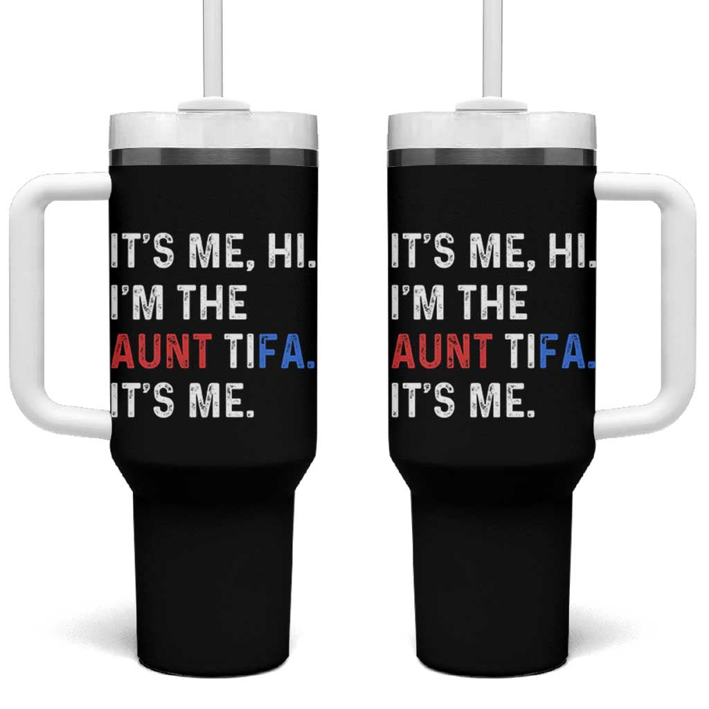 Funny Aunt Tifa Tumbler With Handle Its Me Hi I Am The Aunt Tifa Fight Fascism Protest - Wonder Print Shop