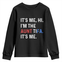 Funny Aunt Tifa Youth Sweatshirt Its Me Hi I Am The Aunt Tifa Fight Fascism Protest - Wonder Print Shop