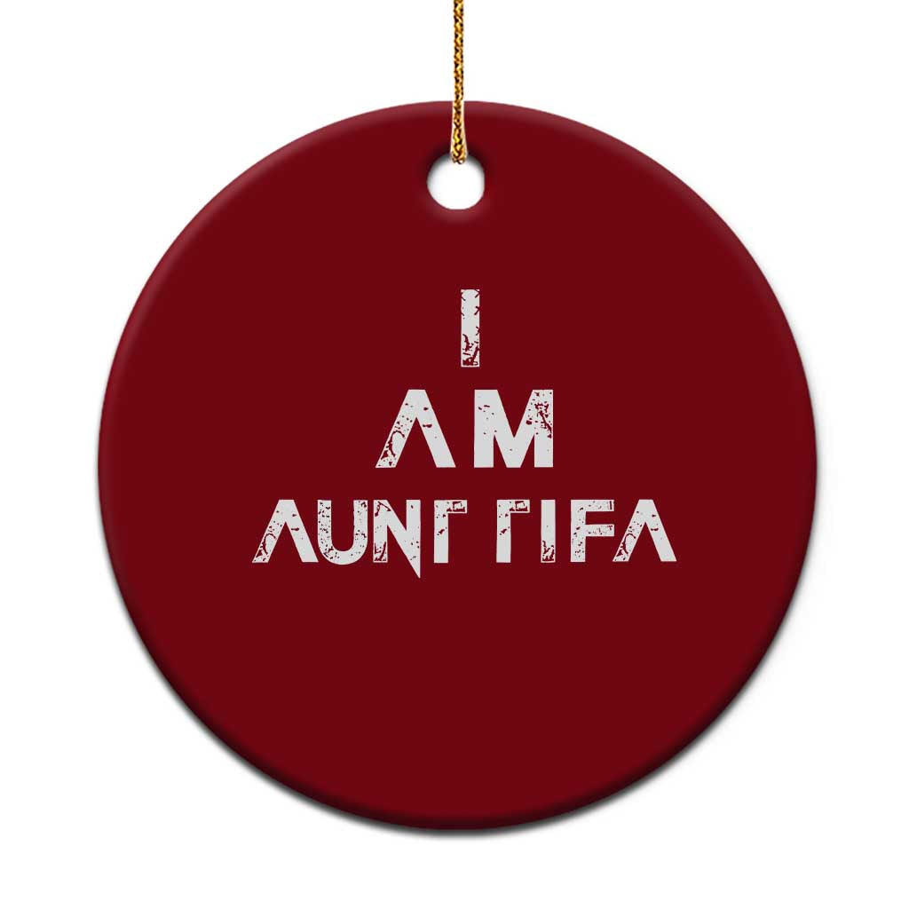Funny I Am Aunt Tifa Ceramic Ornament Political Satire Fight Fascism Protest - Wonder Print Shop