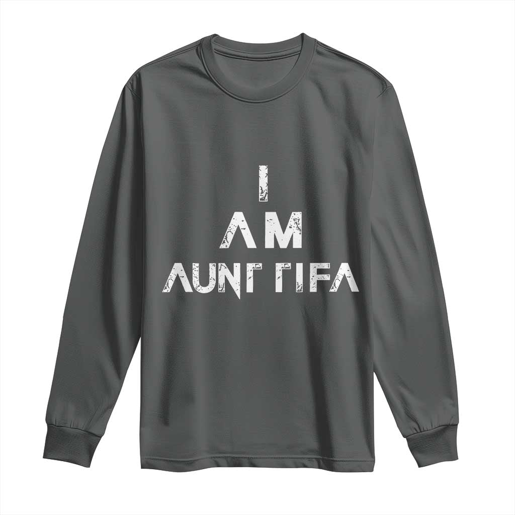 Funny I Am Aunt Tifa Long Sleeve Shirt Political Satire Fight Fascism Protest - Wonder Print Shop