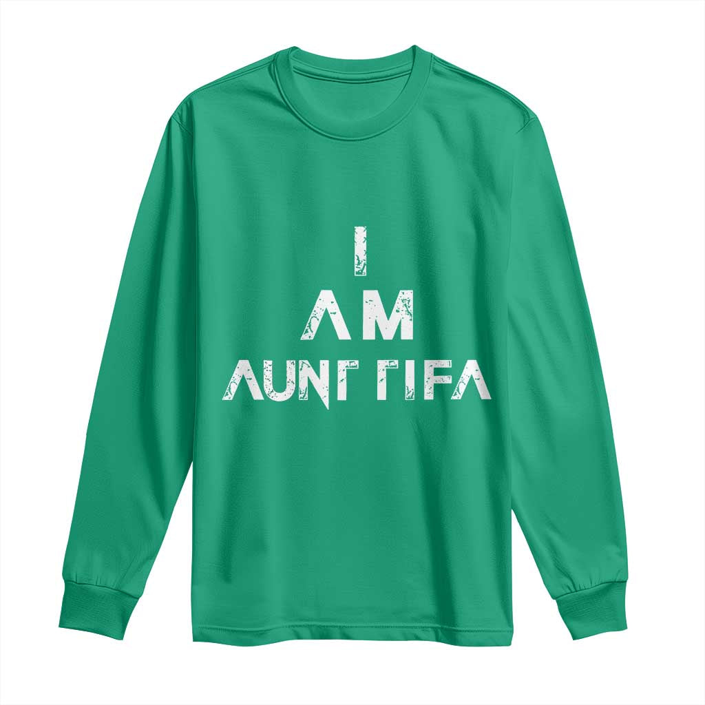 Funny I Am Aunt Tifa Long Sleeve Shirt Political Satire Fight Fascism Protest - Wonder Print Shop