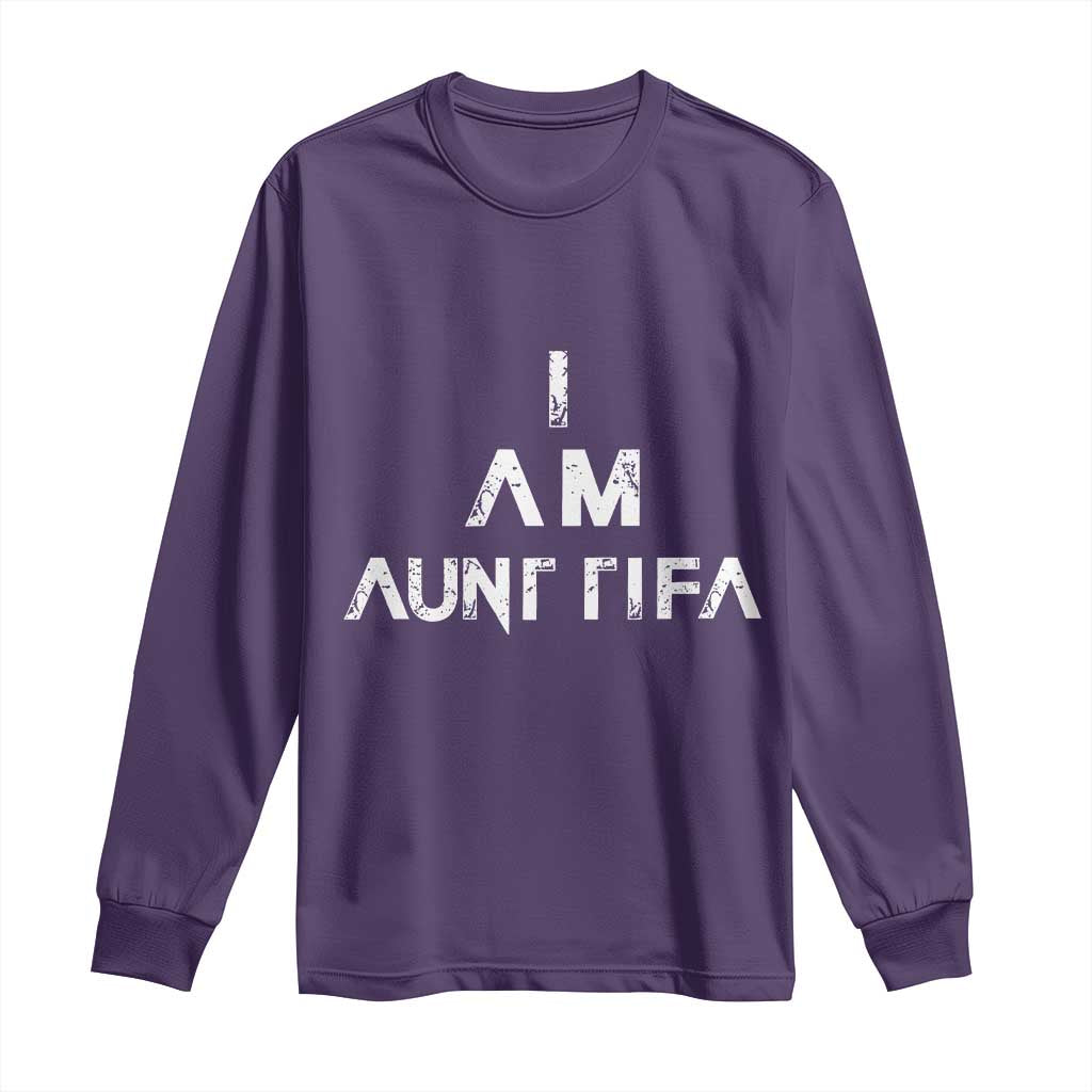 Funny I Am Aunt Tifa Long Sleeve Shirt Political Satire Fight Fascism Protest - Wonder Print Shop