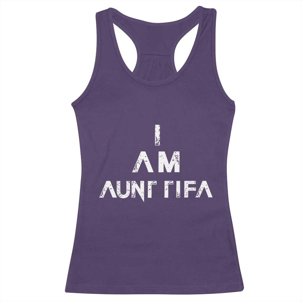 Funny I Am Aunt Tifa Racerback Tank Top Political Satire Fight Fascism Protest - Wonder Print Shop