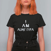 Funny I Am Aunt Tifa T Shirt For Women Political Satire Fight Fascism Protest - Wonder Print Shop