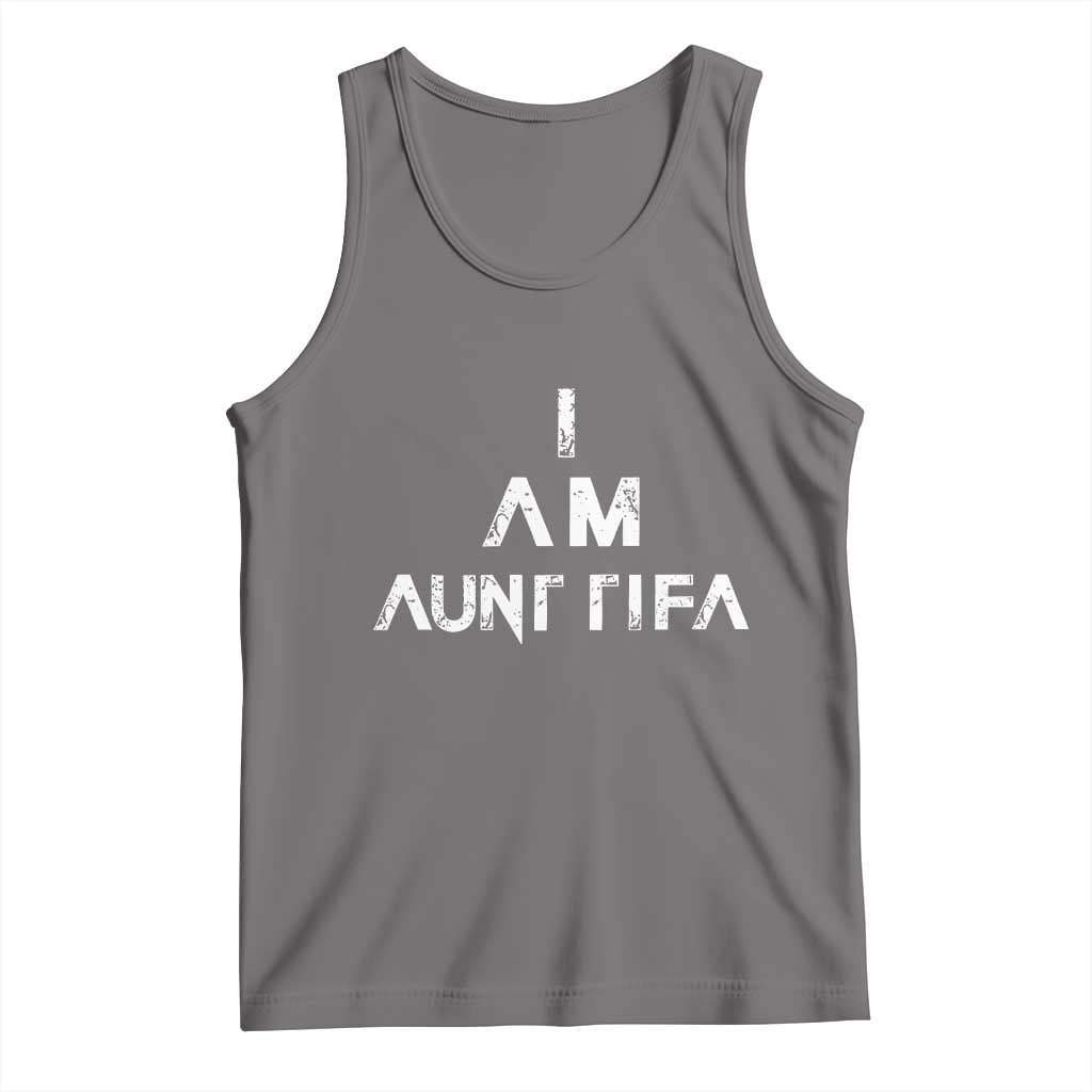 Funny I Am Aunt Tifa Tank Top Political Satire Fight Fascism Protest - Wonder Print Shop