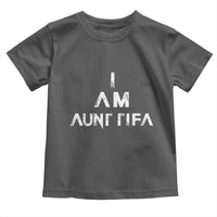 Funny I Am Aunt Tifa Toddler T Shirt Political Satire Fight Fascism Protest - Wonder Print Shop