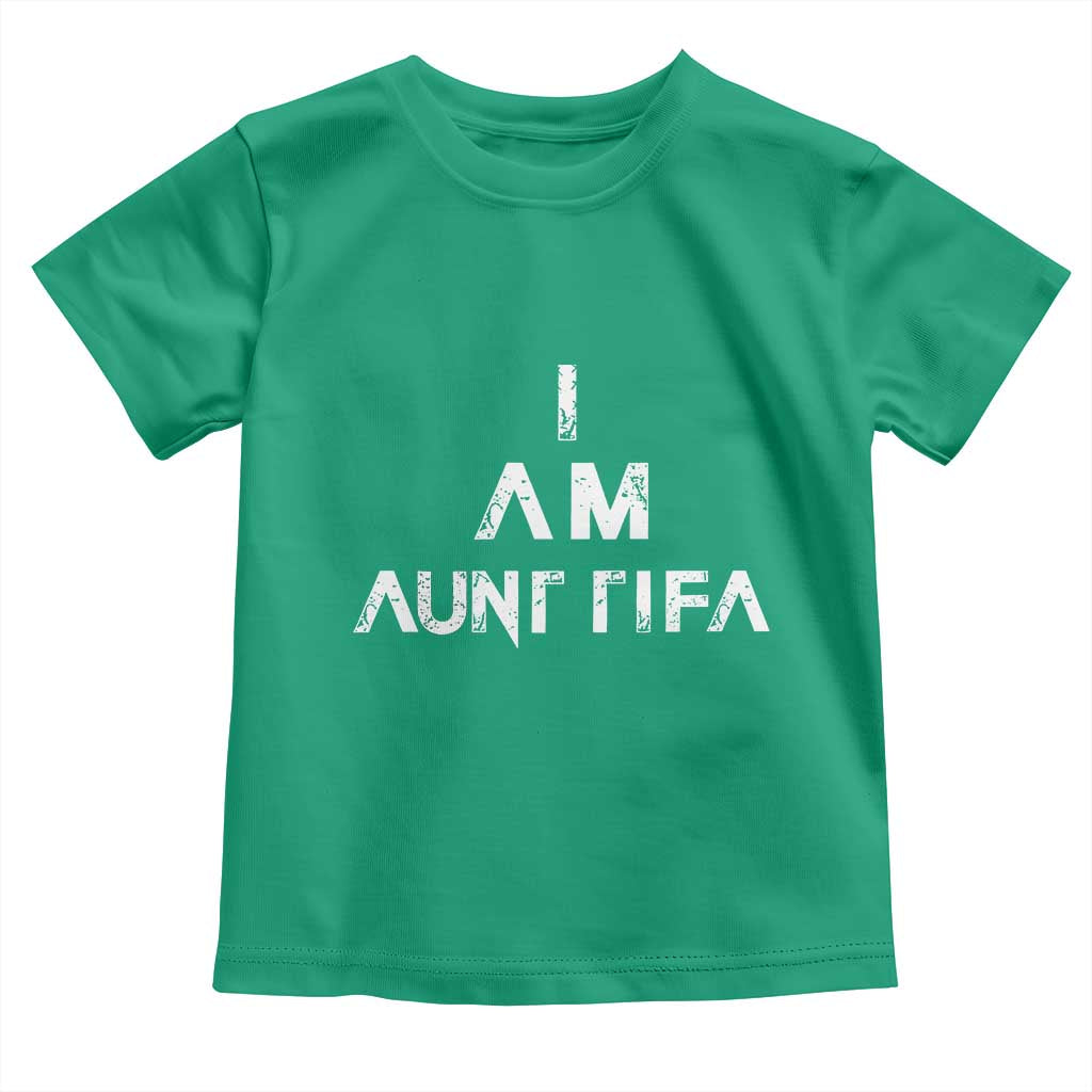 Funny I Am Aunt Tifa Toddler T Shirt Political Satire Fight Fascism Protest - Wonder Print Shop