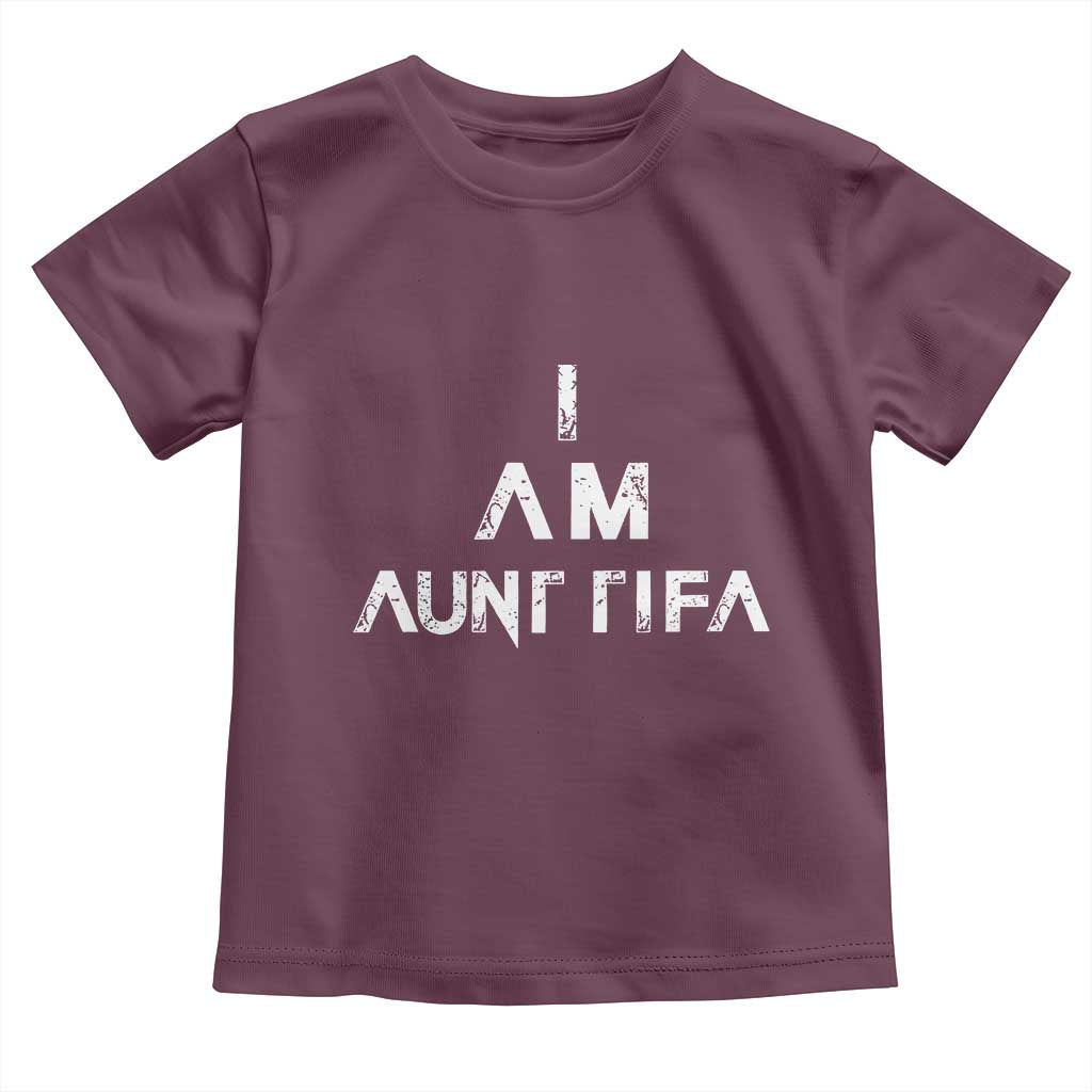 Funny I Am Aunt Tifa Toddler T Shirt Political Satire Fight Fascism Protest - Wonder Print Shop