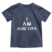 Funny I Am Aunt Tifa Toddler T Shirt Political Satire Fight Fascism Protest - Wonder Print Shop