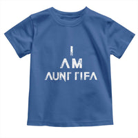 Funny I Am Aunt Tifa Toddler T Shirt Political Satire Fight Fascism Protest - Wonder Print Shop