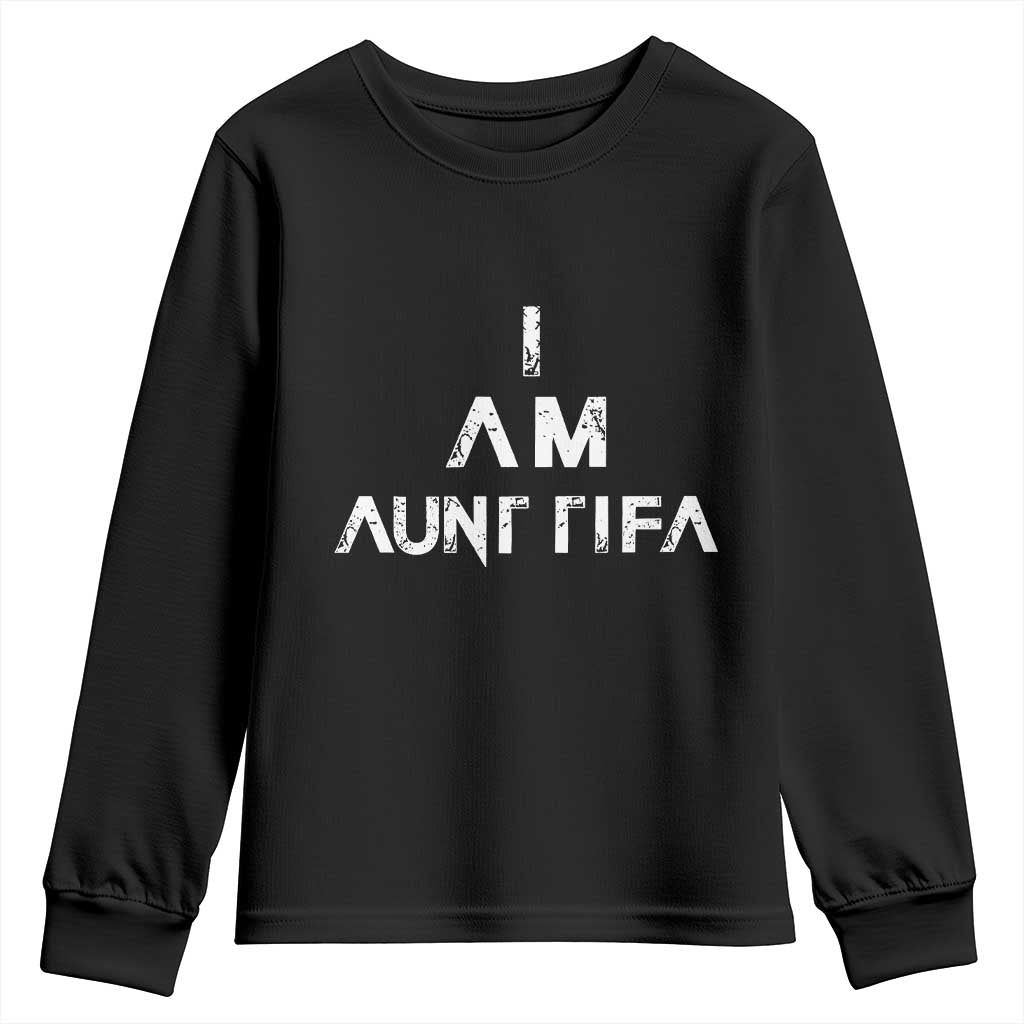 Funny I Am Aunt Tifa Youth Sweatshirt Political Satire Fight Fascism Protest - Wonder Print Shop