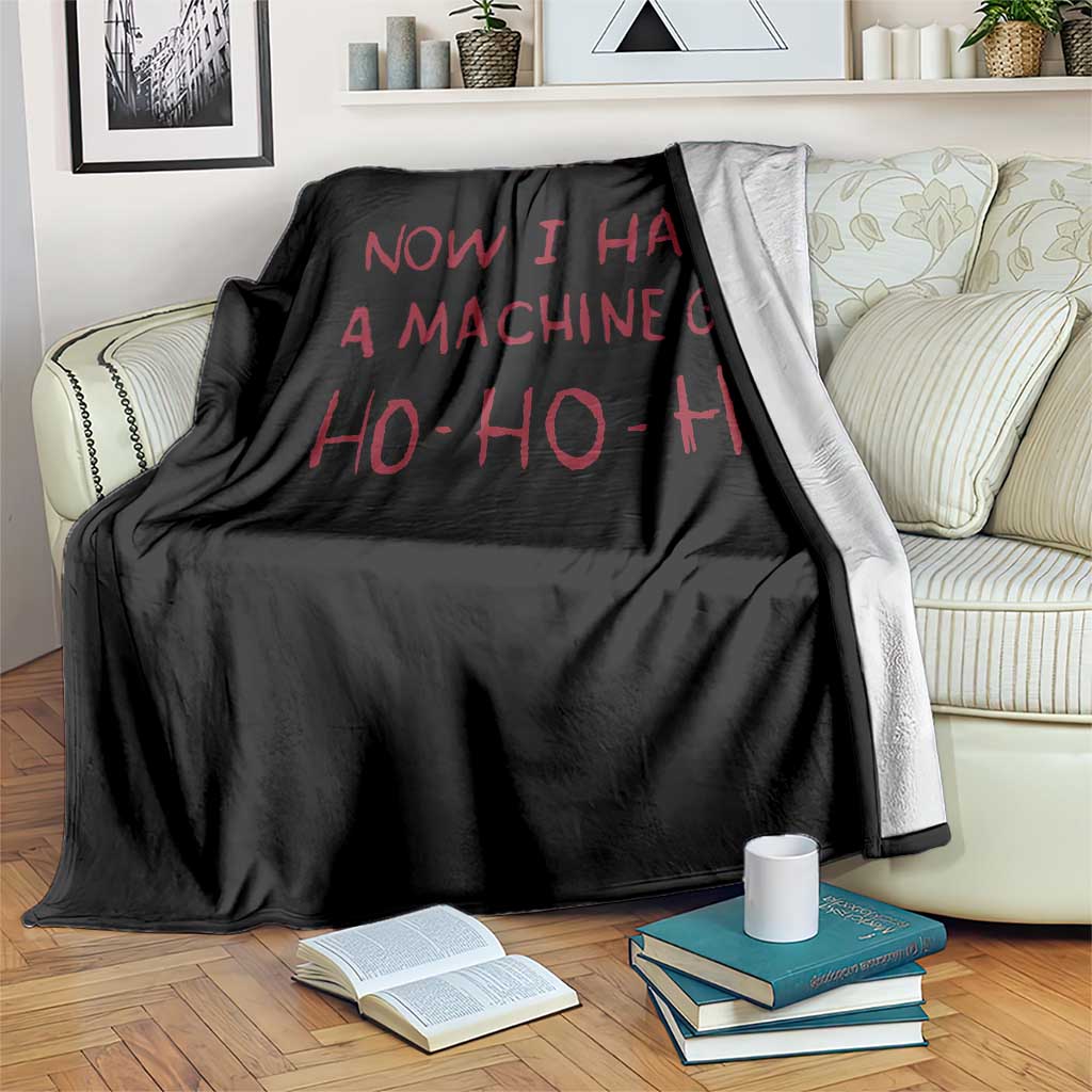 Now I Have A Machine Gun Throw Blanket Funny Xmas 90s Movie - Wonder Print Shop