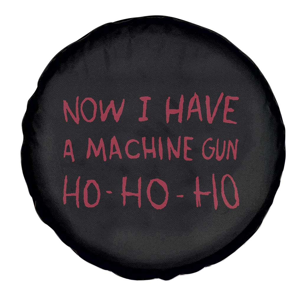 Now I Have A Machine Gun Spare Tire Cover Funny Xmas 90s Movie - Wonder Print Shop