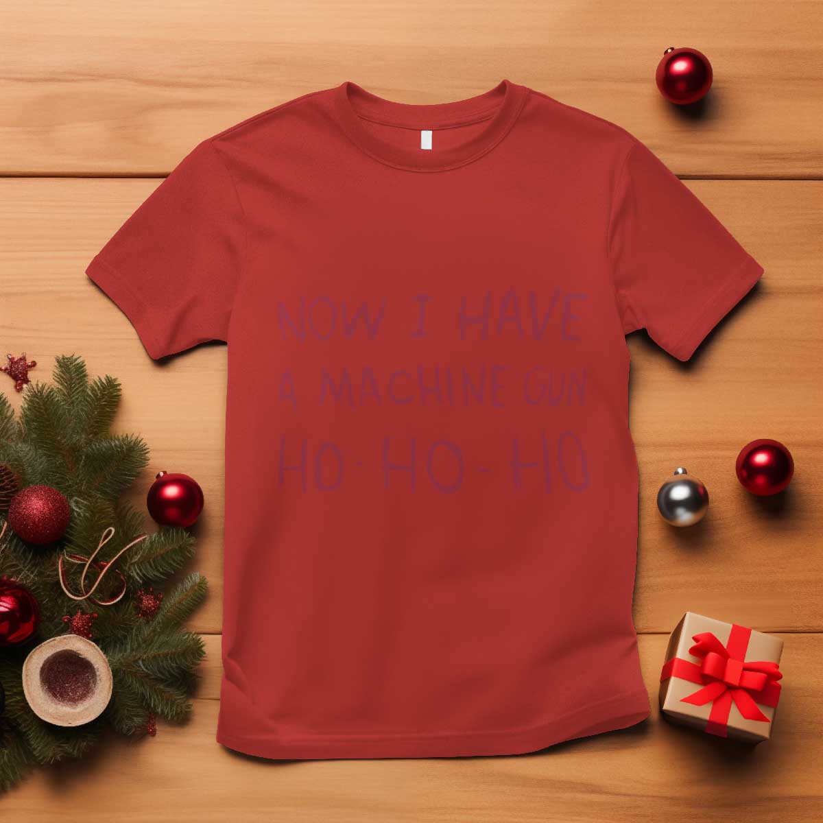 Now I Have A Machine Gun T Shirt Funny Xmas 90s Movie - Wonder Print Shop