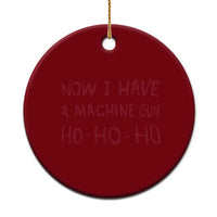 Now I Have A Machine Gun Ceramic Ornament Funny Xmas 90s Movie - Wonder Print Shop