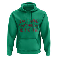 Now I Have A Machine Gun Hoodie Funny Xmas 90s Movie - Wonder Print Shop