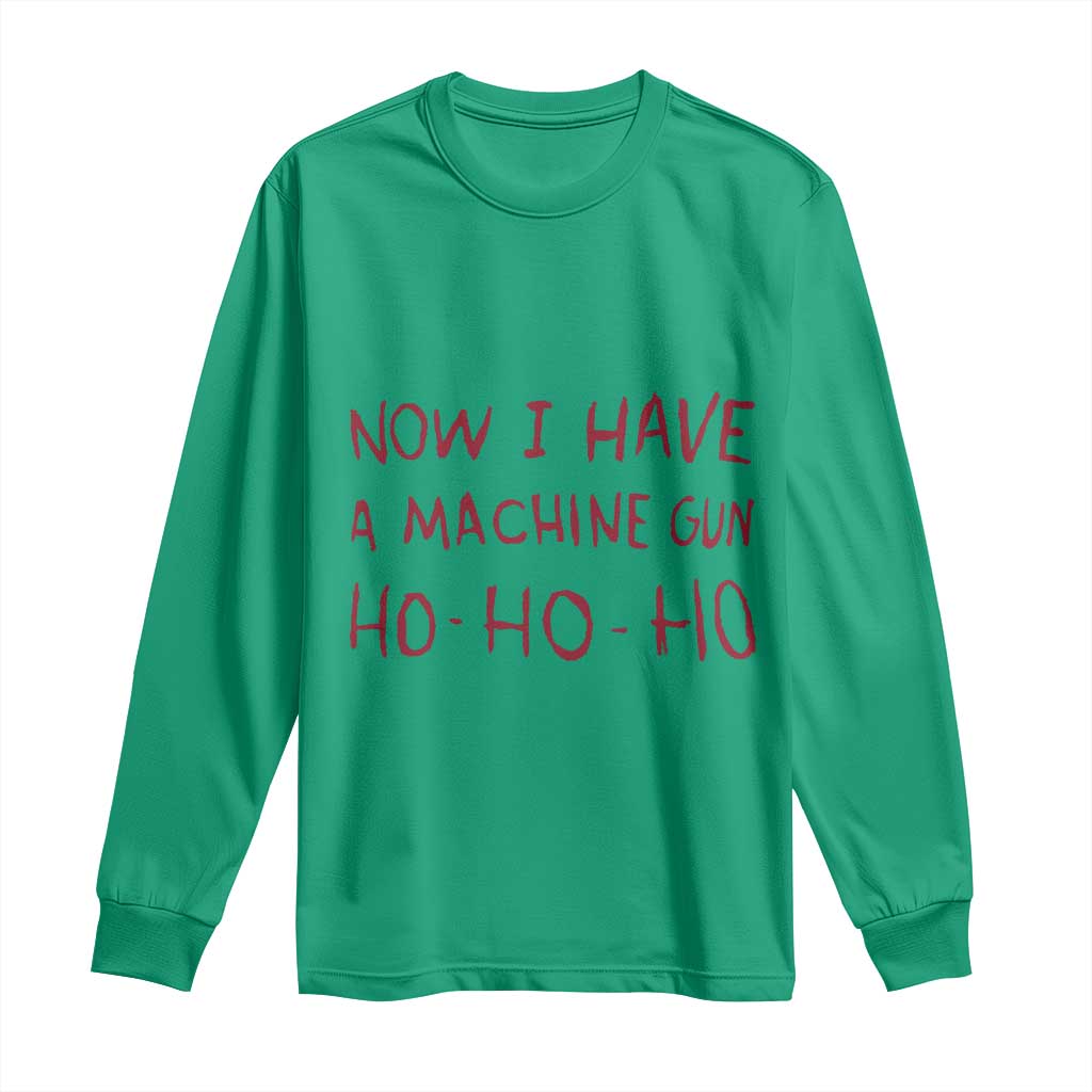 Now I Have A Machine Gun Long Sleeve Shirt Funny Xmas 90s Movie - Wonder Print Shop