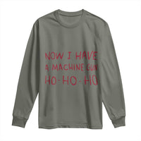 Now I Have A Machine Gun Long Sleeve Shirt Funny Xmas 90s Movie - Wonder Print Shop
