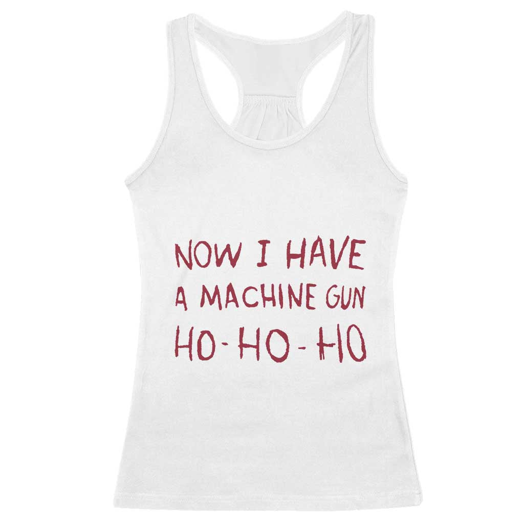 Now I Have A Machine Gun Racerback Tank Top Funny Xmas 90s Movie - Wonder Print Shop