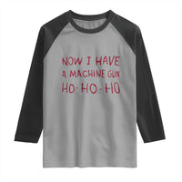 Now I Have A Machine Gun Raglan Shirt Funny Xmas 90s Movie - Wonder Print Shop