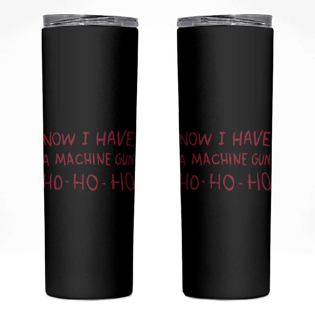 Now I Have A Machine Gun Skinny Tumbler Funny Xmas 90s Movie - Wonder Print Shop