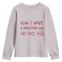 Now I Have A Machine Gun Youth Sweatshirt Funny Xmas 90s Movie - Wonder Print Shop