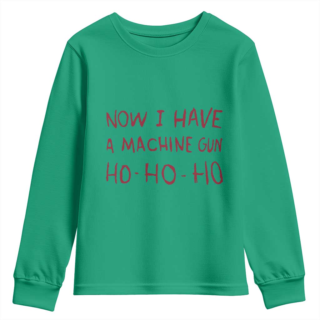 Now I Have A Machine Gun Youth Sweatshirt Funny Xmas 90s Movie - Wonder Print Shop